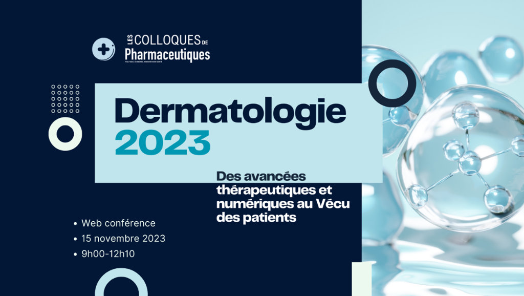 DERMATOLOGIE 2023 - Des avancées thérapeutiques et numériques au Vécu des patients
