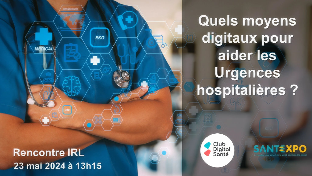 Quels moyens digitaux pour aider les Urgences hospitalières ?