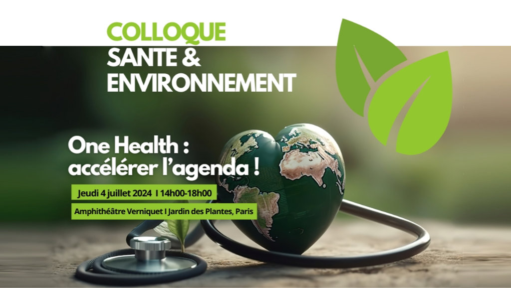 Santé et environnement : « One Health : accélérer l’agenda ! »
