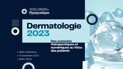 DERMATOLOGIE 2023 - Des avancées thérapeutiques et numériques au Vécu des patients