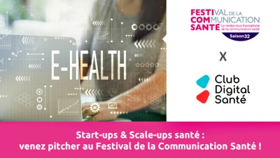 Start-ups & Scale-ups santé : venez pitcher au Festival de la Communication Santé !